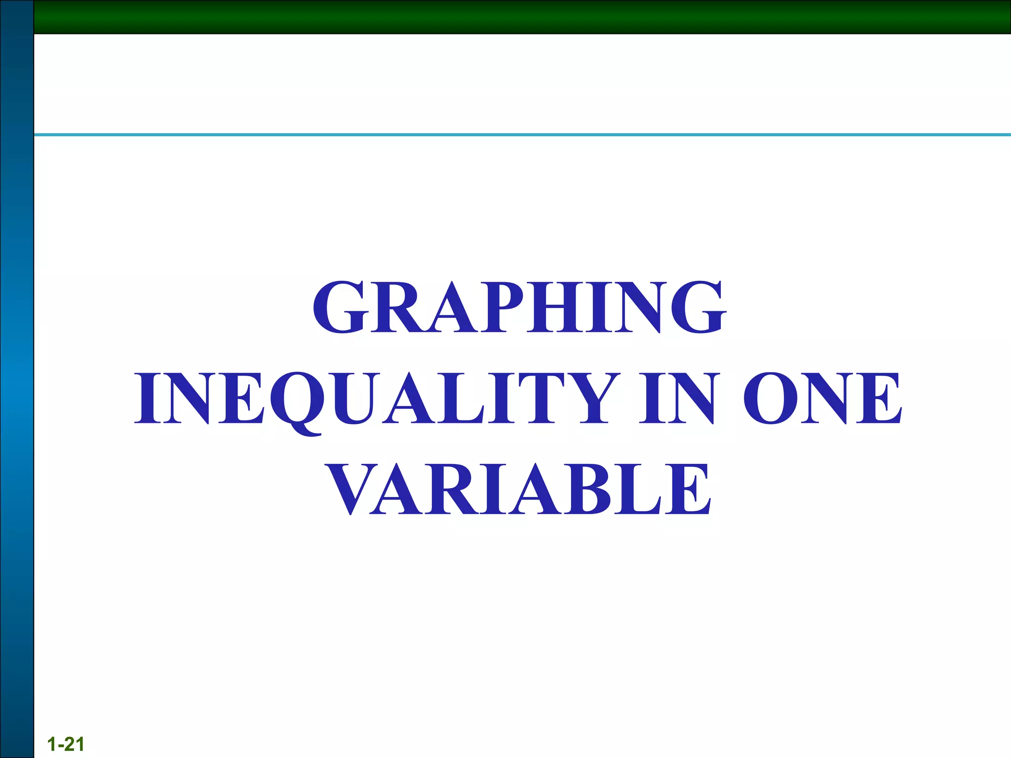 GRAPHING INEQUALITY IN ONE VARIABLE 