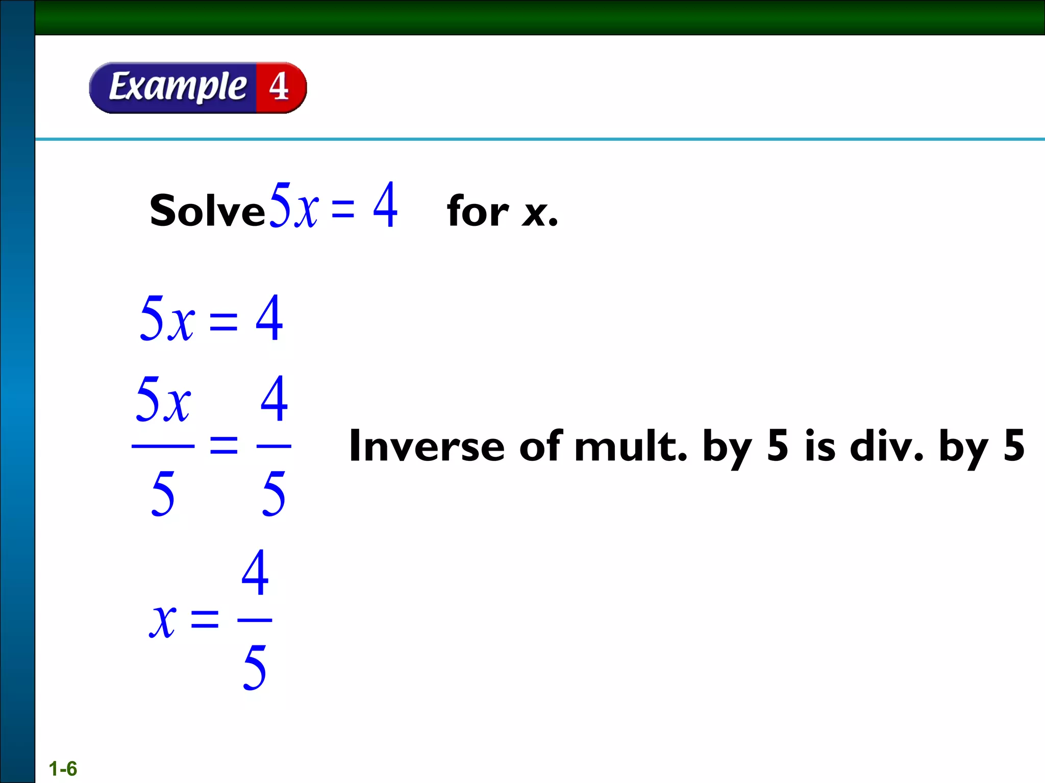 Inverse of mult. by 5 is div. by 5   Solve    for  x . 
