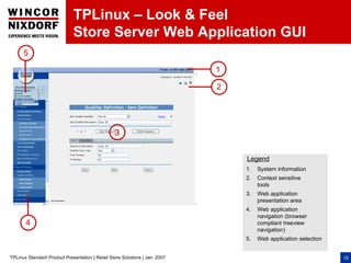 TPLinux – Look & Feel
                              Store Server Web Application GUI
      5

                            ...