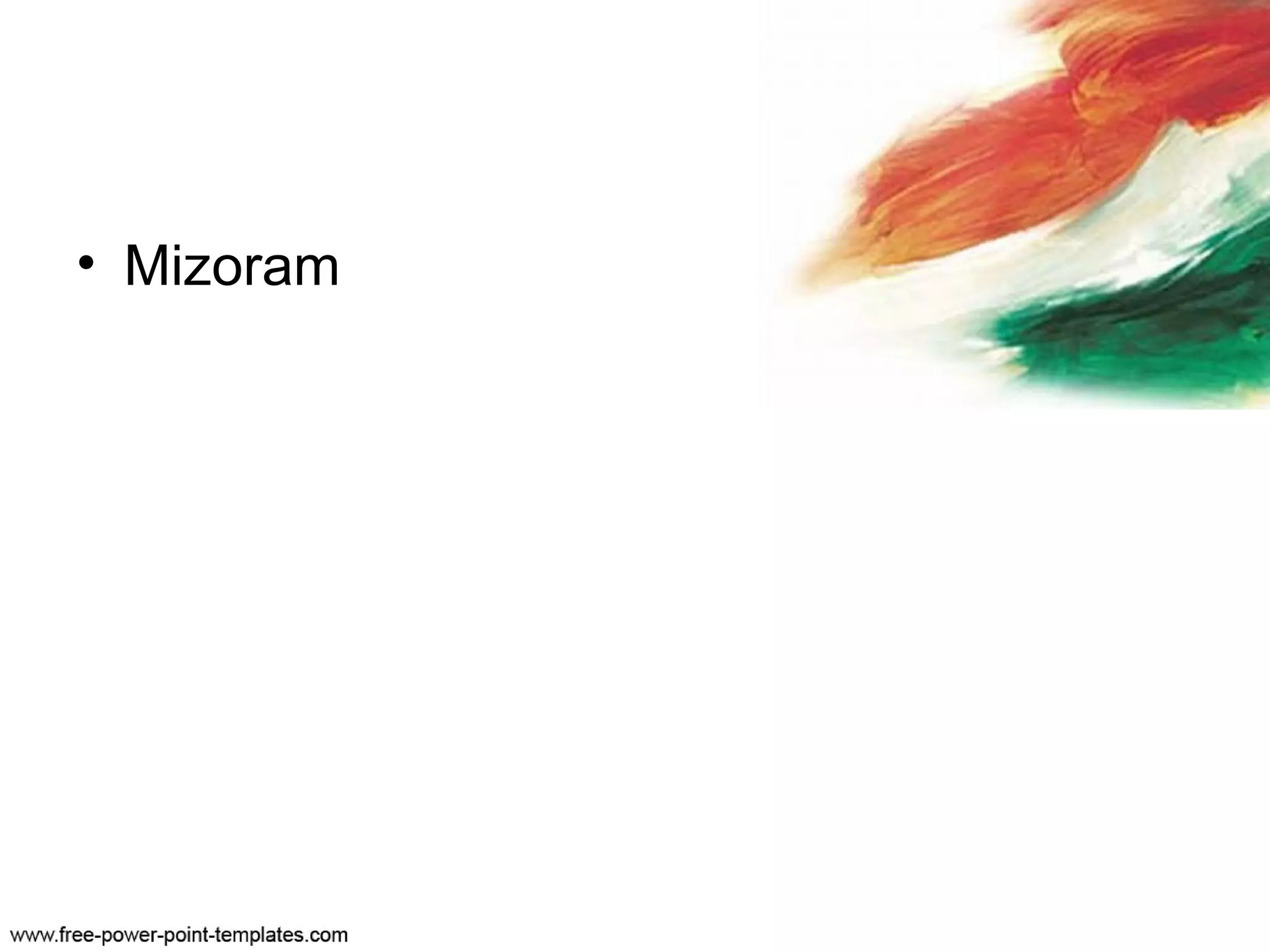 • Mizoram
 