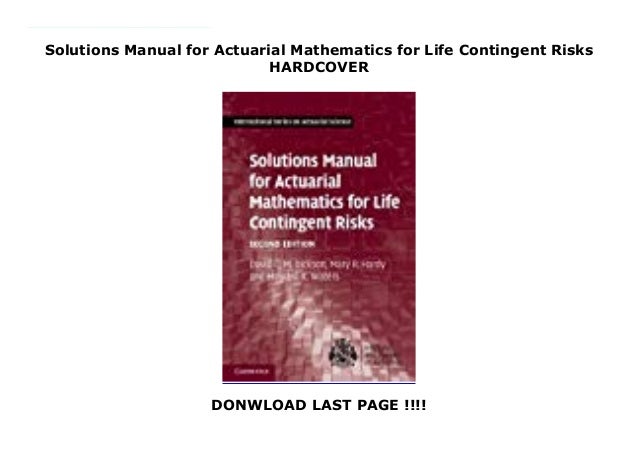 Solutions Manual For Actuarial Mathematics For Life Contingent Risks