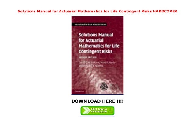 Solutions Manual for Actuarial Mathematics for Life Contingent Risks