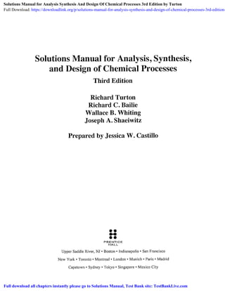 Solutions Manual for Analysis Synthesis And Design Of Chemical Processes 3rd Edition by Turton
Full Download: https://downloadlink.org/p/solutions-manual-for-analysis-synthesis-and-design-of-chemical-processes-3rd-edition-
Full download all chapters instantly please go to Solutions Manual, Test Bank site: TestBankLive.com
 