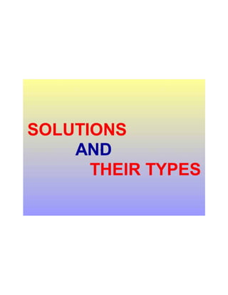 Solutions and their types