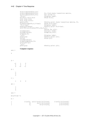 4-42

Chapter 4: Time Response

Fi31=ilaplace(E(3,1));
Fi32=ilaplace(E(3,2));
%to find state transition matrix.
Fi33=ilaplace(E(3,3));
%of (sI-A)^-1.
'Fi(t)'
%Display label.
Fi=[Fi11 Fi12 Fi13
%Form Fi(t).
Fi21 Fi22 Fi23
Fi31 Fi32 Fi33];
pretty(Fi)
%Pretty print state transition matrix, Fi.
Fitmtau=subs(Fi,t,t-tau);
%Form Fi(t-tau).
'Fi(t-tau)'
%Display label.
pretty(Fitmtau)
%Pretty print Fi(t-tau).
x=Fi*X0+int(Fitmtau*B*1,tau,0,t);
%Solve for x(t).
x=simple(x);
%Collect terms.
x=simplify(x);
%Simplify x(t).
x=vpa(x,3);
'x(t)'
%Display label.
pretty(x)
%Pretty print x(t).
y=C*x;
%Find y(t)
y=simplify(y);
y=vpa(simple(y),3);
y=collect(y);
'y(t)'
pretty(y)
%Pretty print y(t).

Computer response:
ans =
a

A =
-2
0
0

1
0
-6

0
1
-1

0

0

B =
1
0
0
C =
1
X0 =
1
1
0
ans =
E=(s*I-A)^-1
E =
[
[
[

1/(s+2), (s+1)/(s+2)/(s^2+s+6),
0,
(s+1)/(s^2+s+6),
0,
-6/(s^2+s+6),

1/(s+2)/(s^2+s+6)]
1/(s^2+s+6)]
s/(s^2+s+6)]

Copyright © 2011 by John Wiley & Sons, Inc.

 