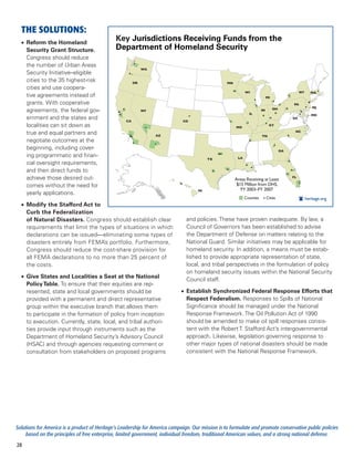 In 2010, Washington Will Spend $30,543 per Household
  THE SOLUTIONS:                                  INFLATION-ADJUSTED DOLLARS (2010)
                                            Key Jurisdictions Receiving Funds from the Department of Homeland Security
  •	 Reform the Homeland
                                                Key Jurisdictions Receiving Funds from the
                                                     $40,000
                                            Twenty-six states, the District of Columbia and 43 designated Urban Areas Security Initiative (UASI) jurisdictions received
                                                                                                                                                                                2020:
     Security Grant Structure.                  Department of Homeland Security
                                            at least $15 million from the DHS from ﬁscal year 2003 to ﬁscal year 2007. See following pages for state-by-state data.
                                                                                                                                                                               $35,604
     Congress should reduce                                                                                                          2010:
     the number of Urban Areas                                                                                                      $30,543
                                                   $30,000       WA
     Security Initiative–eligible                                                                                          2007:
     cities to the 35 highest-risk                          1990:                                                         $24,817
                                                           OR                                     2000:                   MN
     cities and use coopera-                               $22,027                               $21,875                               WI                                      NY      MA
     tive agreements instead of                                                                                                                        MI
                                                   $20,000
     grants. With cooperative                                                                                                                                             PA
                                                                                                                                                                                        NJ
     agreements, the federal gov-                                NV
                                                                                                                                         IL
                                                                                                                                                  IN        OH
                                                                                                                                                                                       MD
     ernment and the states and                       CA                                    CO
                                                                                                                                                                          DC

     localities can sit down as                                                                                                  MO
                                                                                                                                                        KY
                                                   $10,000
     true and equal partners and                                          AZ                                                                      TN
                                                                                                                                                                           NC

     negotiate outcomes at the
     beginning, including cover-
                                                                                                                                                       Projected
                                                                                                                                                            GA
     ing programmatic and finan-                                                                                                  LA
                                                                                                             TX
                                                           $0
     cial oversight requirements,
     and then direct funds to                                   1990              1995                2000                2005                 2010                2015                      2020

     achieve those desired out-                   Source: Office of Management and Budget, Budget of the United States Government, FY 2011, Historical Tables, Table 1.1,
                                                                                                                                                       FL
                                                                                                                      Areas Receiving at Least
                                                  at http://www.whitehouse.gov/omb/budget/Historicals (April 26, 2010); Congressional Budget Office, “An Analysis of the
     comes without the need for                                                                                        $15 Million from DHS,
                                                  President’s Budgetary Proposals for Fiscal Year 2011,” March 2010, at http://www.cbo.gov/ftpdocs/112xx/doc11280/
                                                  frontmatter.shtml (April 26, 2010). HouseholdHItotals based on U.S. Census2003–FY 2007
                                                                                                                         FY Bureau data.
     yearly applications.
                                                                                                                                       Counties        Cities                       heritage.org
  •	 Modify the Stafford Act to      Source: The Heritage Foundation.                                                                                                Map 1 • ArticleName      heritage.org
     Curb the Federalization
     of Natural Disasters. Congress should establish clear                                     and policies. These have proven inadequate. By law, a
     requirements that limit the types of situations in which                                  Council of Governors has been established to advise
     declarations can be issued—eliminating some types of                                      the Department of Defense on matters relating to the
     disasters entirely from FEMA’s portfolio. Furthermore,                                    National Guard. Similar initiatives may be applicable for
     Congress should reduce the cost-share provision for                                       homeland security. In addition, a means must be estab-
     all FEMA declarations to no more than 25 percent of                                       lished to provide appropriate representation of state,
     the costs.                                                                                local, and tribal perspectives in the formulation of policy
                                                                                               on homeland security issues within the National Security
  •	 Give States and Localities a Seat at the National
                                                                                               Council staff.
     Policy Table. To ensure that their equities are rep-
     resented, state and local governments should be                                       •	 Establish Synchronized Federal Response Efforts that
     provided with a permanent and direct representative                                      Respect Federalism. Responses to Spills of National
     group within the executive branch that allows them                                       Significance should be managed under the National
     to participate in the formation of policy from inception                                 Response Framework. The Oil Pollution Act of 1990
     to execution. Currently, state, local, and tribal authori-                               should be amended to make oil spill responses consis-
     ties provide input through instruments such as the                                       tent with the Robert T. Stafford Act’s intergovernmental
     Department of Homeland Security’s Advisory Council                                       approach. Likewise, legislation governing response to
     (HSAC) and through agencies requesting comment or                                        other major types of national disasters should be made
     consultation from stakeholders on proposed programs                                      consistent with the National Response Framework.




Solutions for America is a product of Heritage’s Leadership for America campaign. Our mission is to formulate and promote conservative public policies
     based on the principles of free enterprise, limited government, individual freedom, traditional American values, and a strong national defense.
28
 