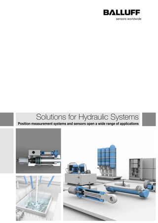 Solutions for Hydraulic Systems
Position measurement systems and sensors open a wide range of applications
 