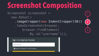 new AShot().takeScreenshot(browser,
browser.findElements(
ByJQuery.selector(
"input[name='username'],
a:contains('Sign in'...