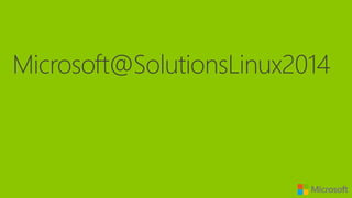 Microsoft@SolutionsLinux2014
 