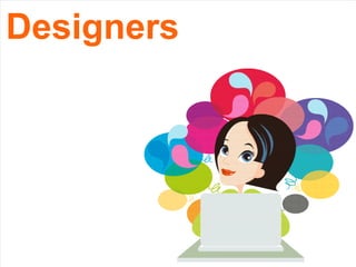 Designers
 