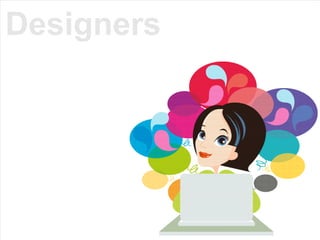 Designers
 