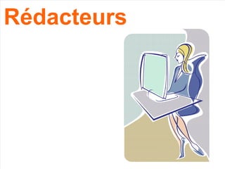 Rédacteurs
 