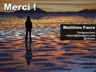 Merci !Merci !
Matthieu FaureMatthieu Faure
Tanaguru.comTanaguru.com
mfaure@tanaguru.commfaure@tanaguru.com
@mfaure@mfaure
 