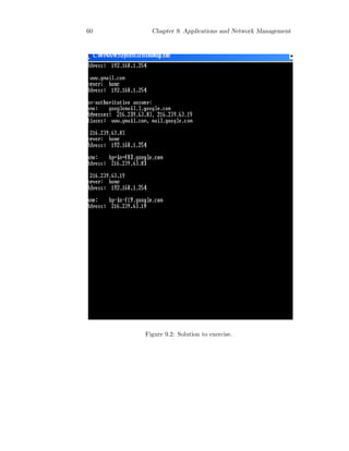 60 Chapter 9. Applications and Network Management
Figure 9.2: Solution to exercise.
 
