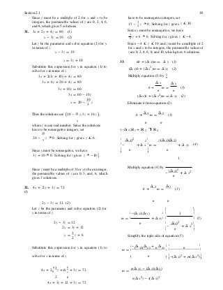 2
ê
ê ú
Section 2.1 83
Since z must be a multiple of 2 for x and y to be
integers, the permissible values of z are 0, 2, 4, 6,
and 8, which gives 5 solutions.
31. 3x + 2y + 4z = 80 (1)
y - 3z = 10 (2)
Let z be the parameter and solve equation (2) for y
in terms of z.
y - 3z = 10
have to be nonnegative integers, set
15 -
3
z ³ 0. Solving for z gives z £ 10.2
Since y must be nonnegative, we have
3
z + 6 ³ 0. Solving for z gives z £ -4.2
Since -4 £ z £ 10 and z must be a multiple of 2
for x and y to be integers, the permissible values of
z are 0, 2, 4, 6, 8, and 10, which gives 6 solutions.
y = 3z + 10
Substitute this expression for y in equation (1) to
solve for x in terms of z.
3x + 2(3z + 10) + 4z = 80
3x + 6z + 20 + 4z = 80
33. nb + (å x)m = å y
(å x)b + (å x2
)m = å xy
Multiply equation (1) by 1 .n
å x
(1)
(2)
å y
3x + 10z = 60
3x = 60 - 10z
x = 20 -
10
z
3
b + m =
n n
(å x)b + (å x2
)m = å xy
Eliminate b from equation (2).
(3)
(2)
Thus the solutions are (20 - 10 z, 3z + 10, z ), b +
å x
m =
å y
(3)
3
where z is any real number. Since the solutions
have to be nonnegative integers, set
10
n n
(-å x)R1 + R 2 R 2
20 - 3
z ³ 0. Solving for z gives z £ 6. é (å x)2
2
ù -(å x)(å y)
ê- + å x ú m = + å xy (4)
Since y must be nonnegative, we have
3z + 10 ³ 0. Solving for z gives z ³ -10 1 .3
ëê
ê n úû
ú n
1
Since z must be a multiple of 3 for x to be an integer,
the permissible values of z are 0, 3, and, 6, which
gives 3 solutions.
Multiply equation (4) by .
(å x)2
- + å x
n
32. 4x + 2 y + 3z = 72
(1)
b +
å x
m =
å y
(3)
2y - 3z = 12 (2) n n
Let z be the parameter and solve equation (2) for é ù
y in terms of z. é -(å x)(å y) ù ê 1 ú
m = ê + å xy ú ê ú (5)
2y - 3z = 12
2y = 3z + 12
y =
3
z + 6
2
n ê (å x)2
2
ú
- + å x ú
ë n úû
Simplify the right side of equation (5).
é - å å + å ù é ù
Substitute this expression for y in equation (1) to m = ê
( x)( y) n xy
ú ê n ú
solve for x in terms of z. ëê n ûú êë
ê
-(å x)2
+ n(å x2
) úû
ú
æ 3 ö÷4x + 2ç z + 6 ÷ + 3z = 72 m =
n å xy - (å x)(å y)
2 ø n(å x2
) - (å x)2
4x + 3z + 12 + 3z = 72
 