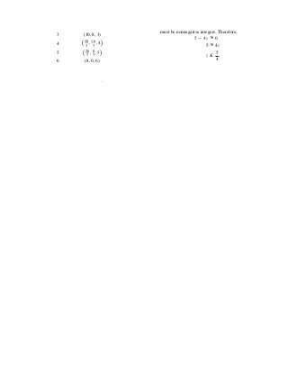 4 (
5 (
)
)
3 (10, 8, 3)
28 , 16 ,43 3
26 , 8 ,53 3
6 (8, 0, 6)
must be nonnegative integers. Therefore,
5 - 4z ³ 0
5 ³ 4z
z £
5
,
4
.
 