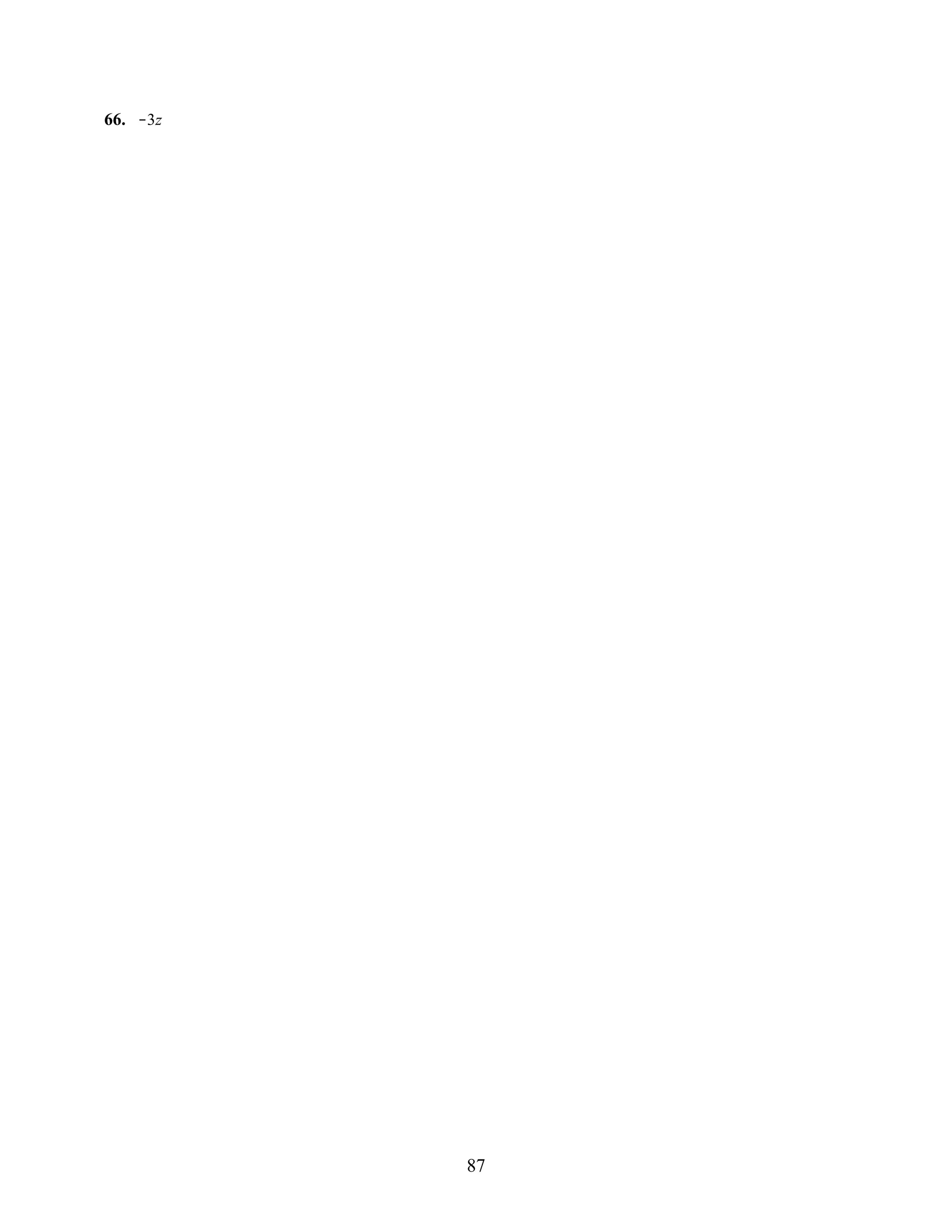 87
66. −3z
 