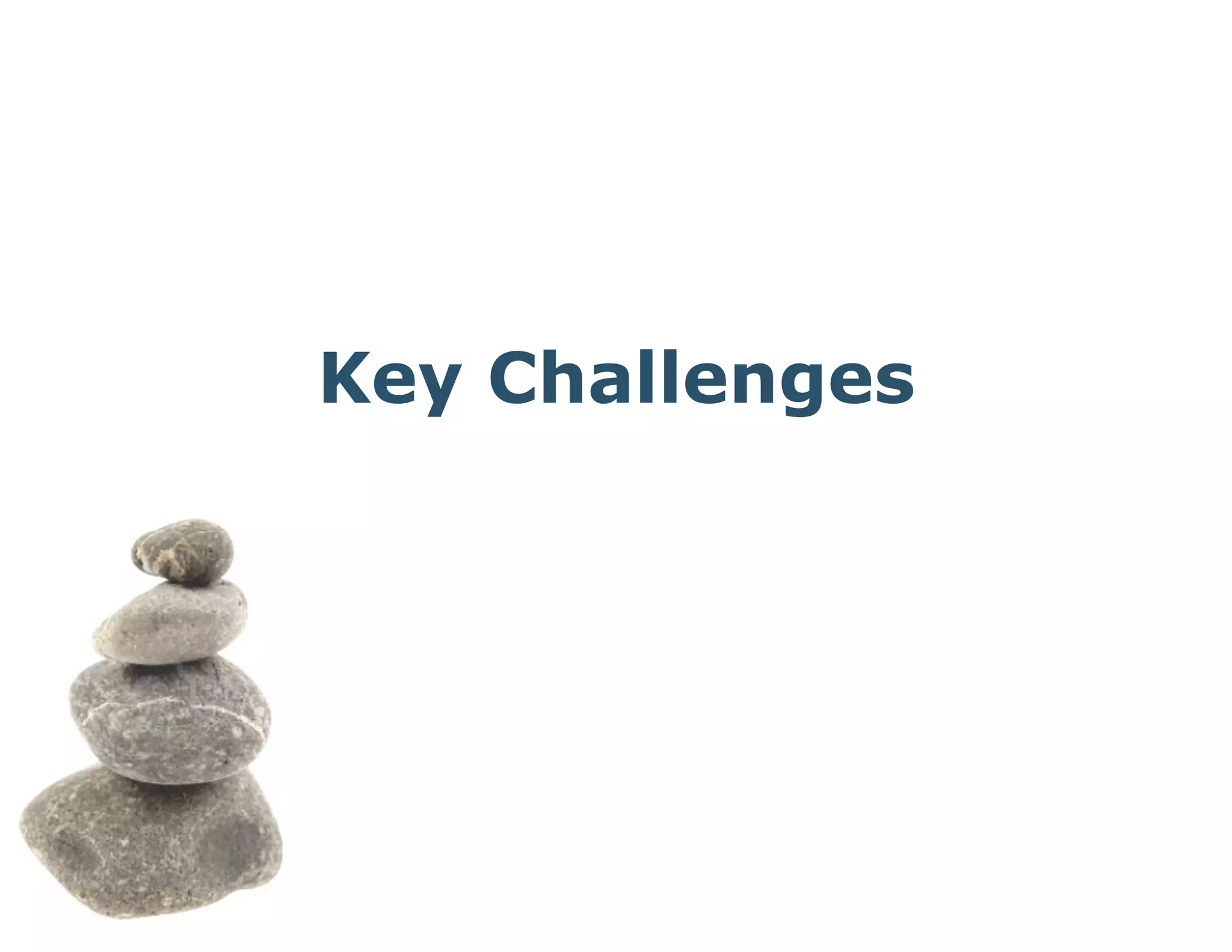 Key Challenges
 