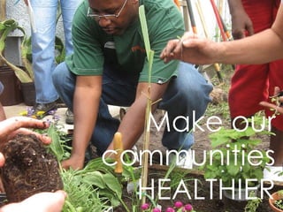 Make our communities HEALTHIER 