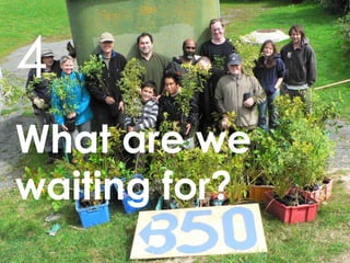 4 What are we waiting for? 