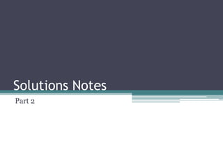 Solutions Notes  Part 2 