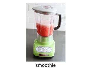 smoothie
 