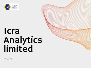 Icra
Analytics
limited
Icra.ltd
 