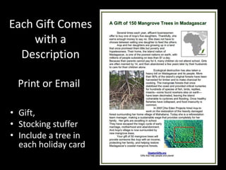 Each Gift Comes
with a
Description
Print or Email
• Gift,
• Stocking stuffer
• Include a tree in
each holiday card
27

 