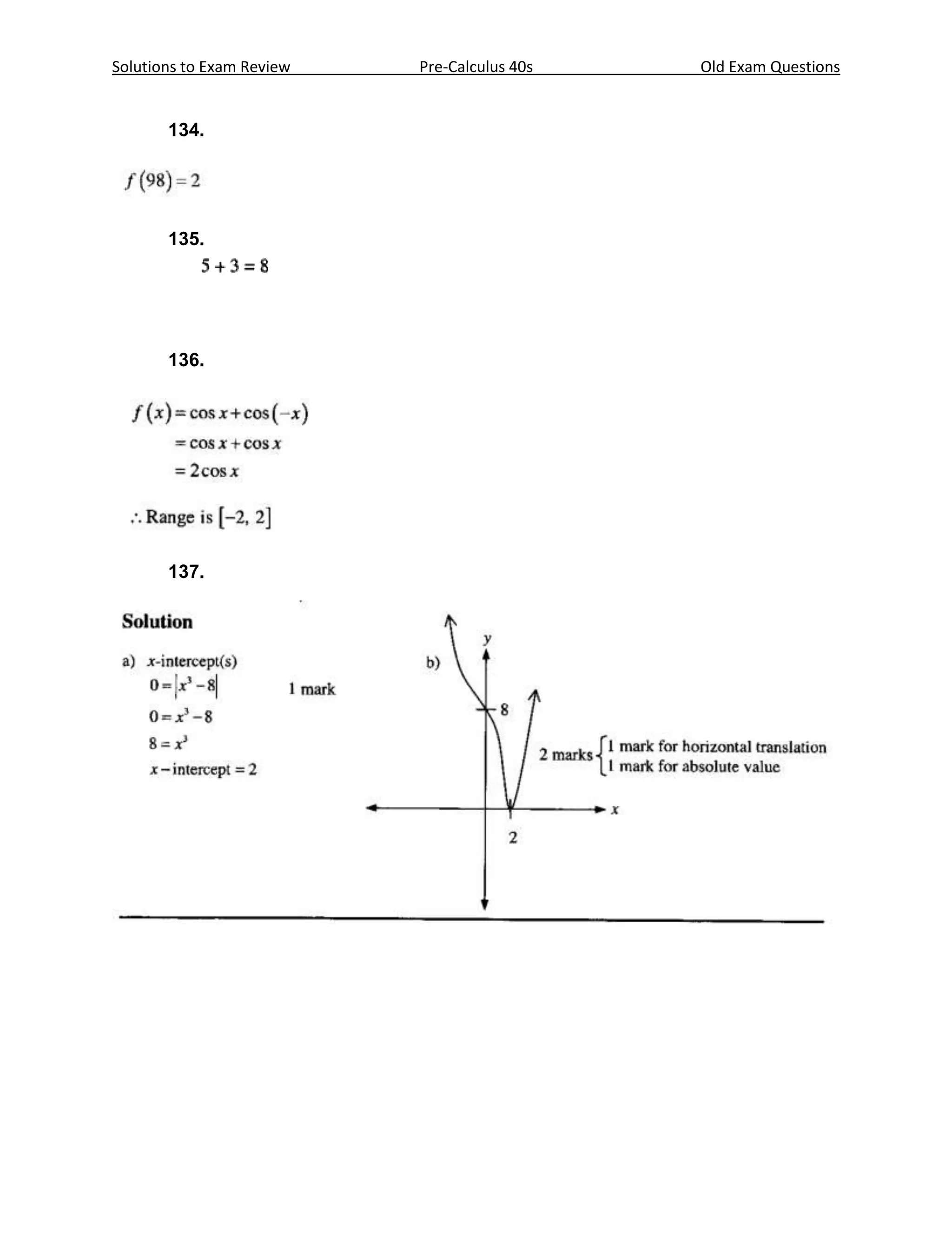 Solutions to Exam Review   Pre-Calculus 40s   Old Exam Questions


       134.




       135.




       136.




       137.
 