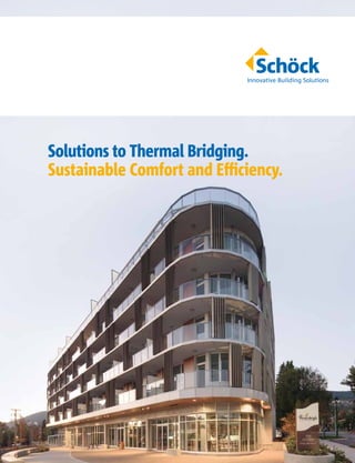 Solutions to Thermal Bridging.
Sustainable Comfort and Efficiency.
 
