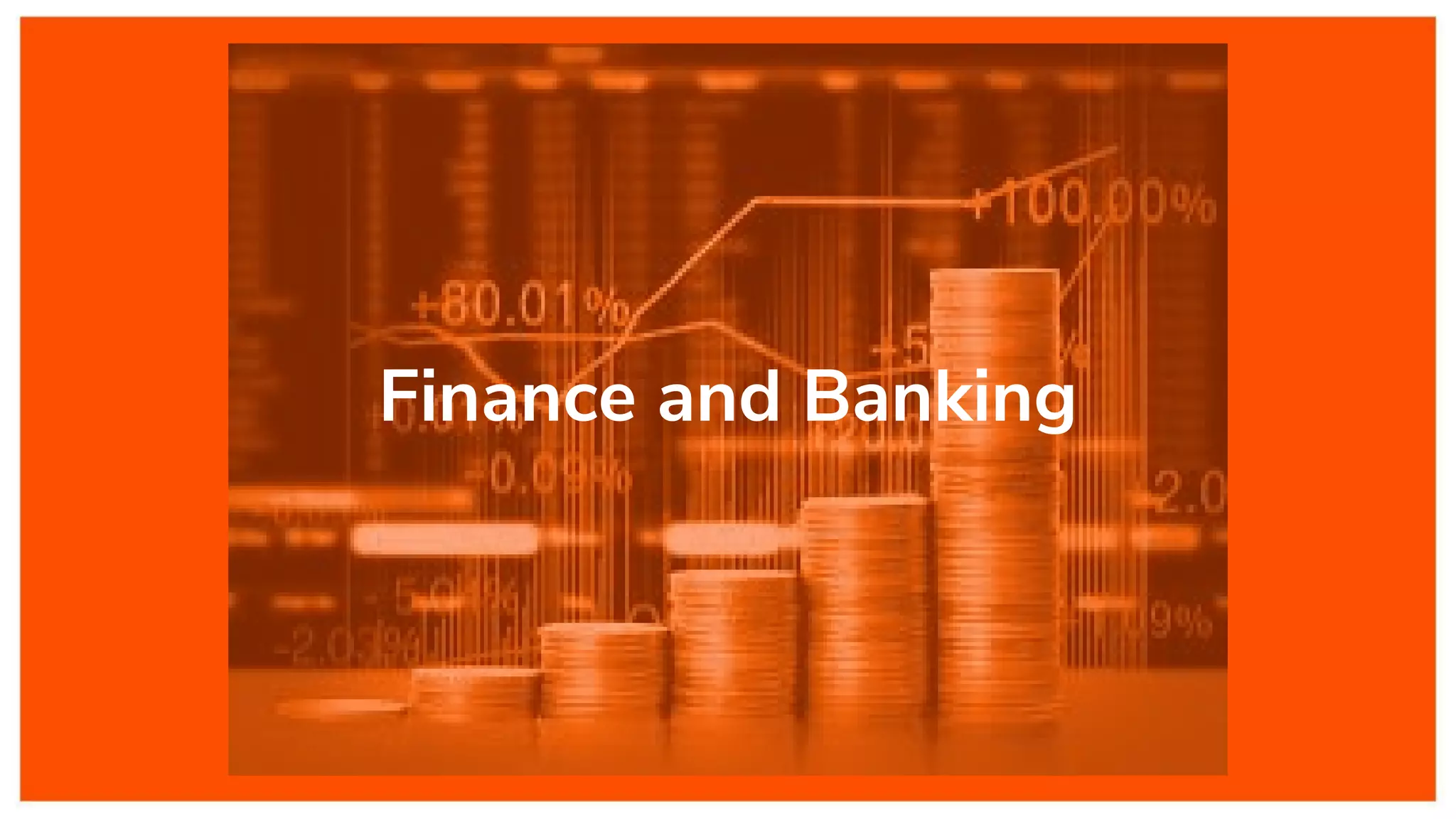 Finance and Banking
 