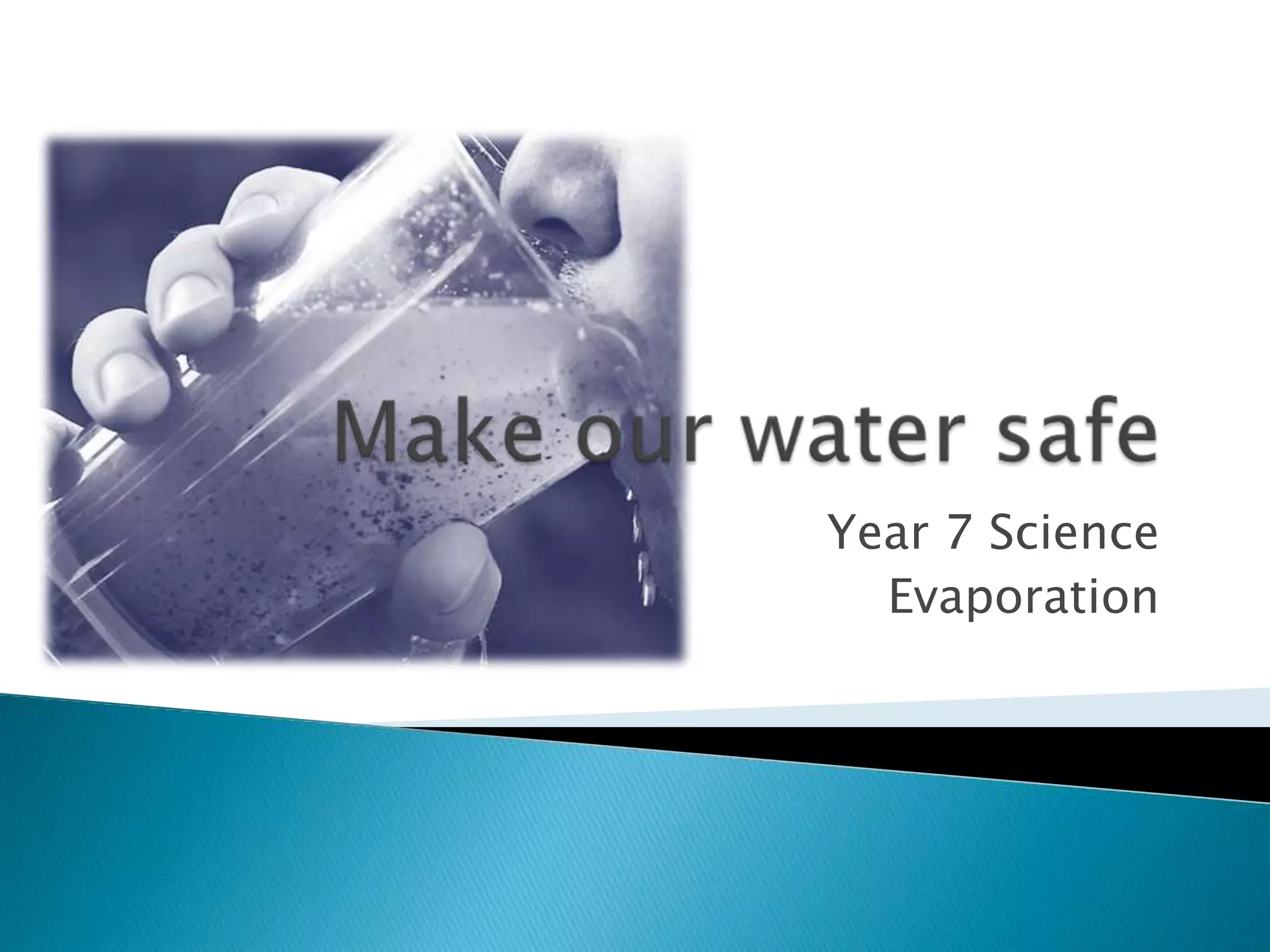 Year 7 Science
Evaporation