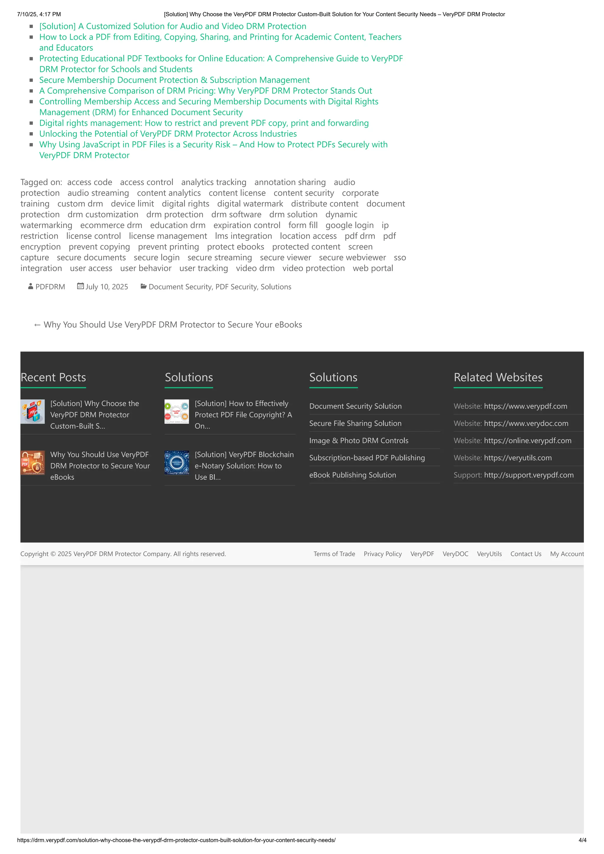PDFDRM July 10, 2025 Document Security, PDF Security, Solutions
← Why You Should Use VeryPDF DRM Protector to Secure Your eBooks
[Solution] A Customized Solution for Audio and Video DRM Protection
How to Lock a PDF from Editing, Copying, Sharing, and Printing for Academic Content, Teachers
and Educators
Protecting Educational PDF Textbooks for Online Education: A Comprehensive Guide to VeryPDF
DRM Protector for Schools and Students
Secure Membership Document Protection & Subscription Management
A Comprehensive Comparison of DRM Pricing: Why VeryPDF DRM Protector Stands Out
Controlling Membership Access and Securing Membership Documents with Digital Rights
Management (DRM) for Enhanced Document Security
Digital rights management: How to restrict and prevent PDF copy, print and forwarding
Unlocking the Potential of VeryPDF DRM Protector Across Industries
Why Using JavaScript in PDF Files is a Security Risk – And How to Protect PDFs Securely with
VeryPDF DRM Protector
Tagged on: access code access control analytics tracking annotation sharing audio
protection audio streaming content analytics content license content security corporate
training custom drm device limit digital rights digital watermark distribute content document
protection drm customization drm protection drm software drm solution dynamic
watermarking ecommerce drm education drm expiration control form fill google login ip
restriction license control license management lms integration location access pdf drm pdf
encryption prevent copying prevent printing protect ebooks protected content screen
capture secure documents secure login secure streaming secure viewer secure webviewer sso
integration user access user behavior user tracking video drm video protection web portal
Recent Posts
[Solution] Why Choose the
VeryPDF DRM Protector
Custom-Built S…
Why You Should Use VeryPDF
DRM Protector to Secure Your
eBooks
Solutions
[Solution] How to Effectively
Protect PDF File Copyright? A
On…
[Solution] VeryPDF Blockchain
e-Notary Solution: How to
Use Bl…
Solutions
Document Security Solution
Secure File Sharing Solution
Image & Photo DRM Controls
Subscription-based PDF Publishing
eBook Publishing Solution
Related Websites
Website: https://www.verypdf.com
Website: https://www.verydoc.com
Website: https://online.verypdf.com
Website: https://veryutils.com
Support: http://support.verypdf.com
Copyright © 2025 VeryPDF DRM Protector Company. All rights reserved. Terms of Trade Privacy Policy VeryPDF VeryDOC VeryUtils Contact Us My Account
7/10/25, 4:17 PM [Solution] Why Choose the VeryPDF DRM Protector Custom-Built Solution for Your Content Security Needs – VeryPDF DRM Protector
https://drm.verypdf.com/solution-why-choose-the-verypdf-drm-protector-custom-built-solution-for-your-content-security-needs/ 4/4
 