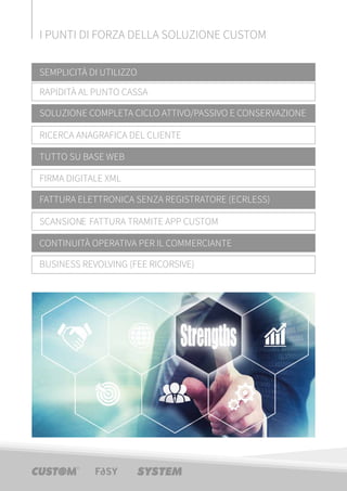 I PUNTI DI FORZA DELLA SOLUZIONE CUSTOM
 