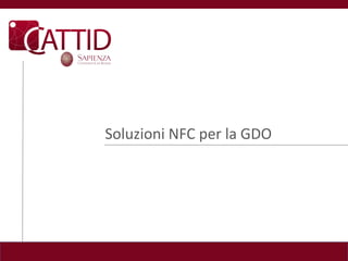 Soluzioni NFC per la GDO
 