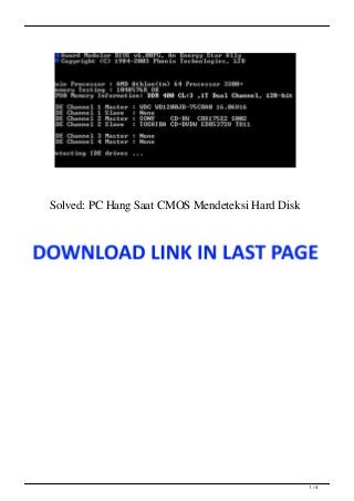Solved: PC Hang Saat CMOS Mendeteksi Hard Disk
1 / 4
 
