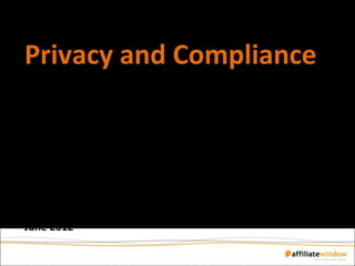 Privacy and Compliance
Solved: The European ePrivacy
Directive & Performance
Marketing

June 2012
 