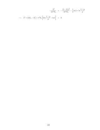 −
λ2
2σ2Es
= −
(λ − Es)2
4σ2Es
−
1
2
ln 2 + ln
1 − p
p
−→ λ2
+ 2λEs − E2
s + σ2
Es 2 ln
1 − p
p
− ln 2 = 0.
129
 