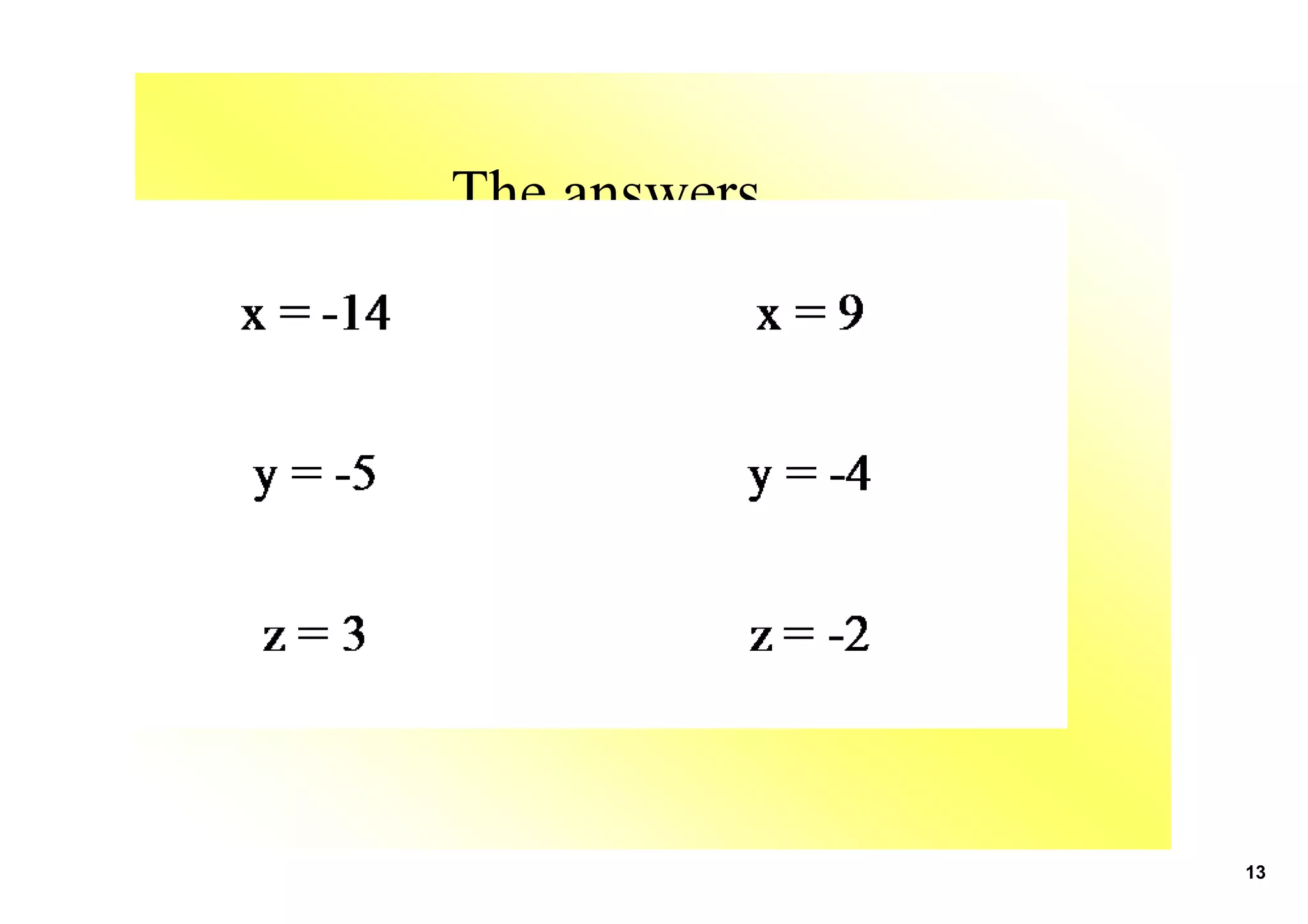 The answers...
13