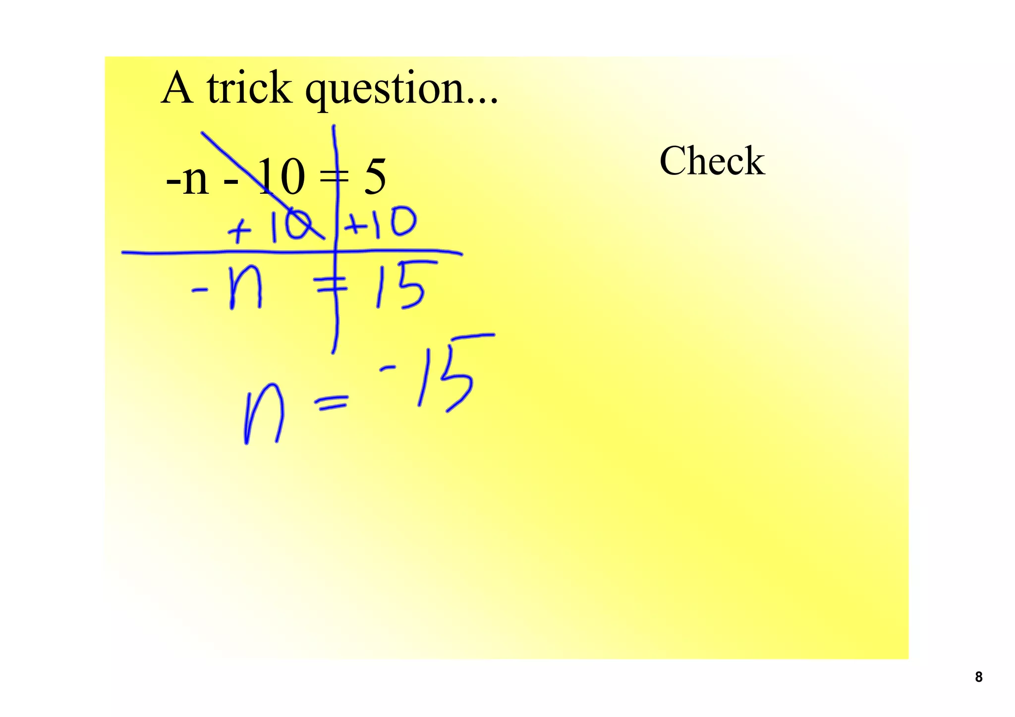 A trick question...
n 10 = 5 Check
8