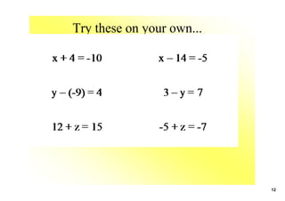 Try these on your own...




                           12
 