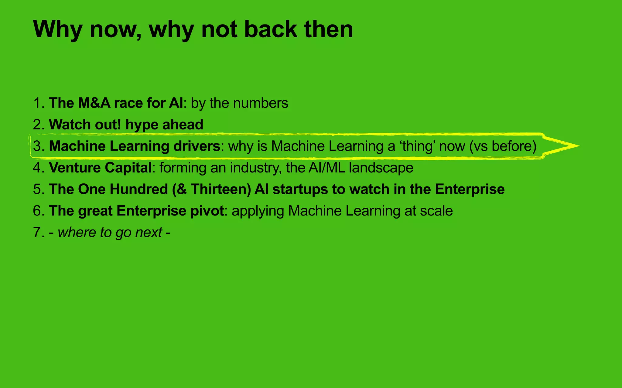 Machine Learning drivers
Algorithms
01
02
Data
Algorithms
Widespread adoption of machine
learning algorithms
• ML as a Service
• APIs
• Tools and open source libraries &
ML frameworks
Faster hardware acceleration
Better input & more data
Neuroscience driving new
algorithms
 