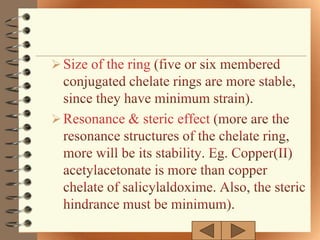  Size of the ring



 Resonance & steric effect
 