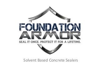 Solvent Based Concrete Sealers
 
