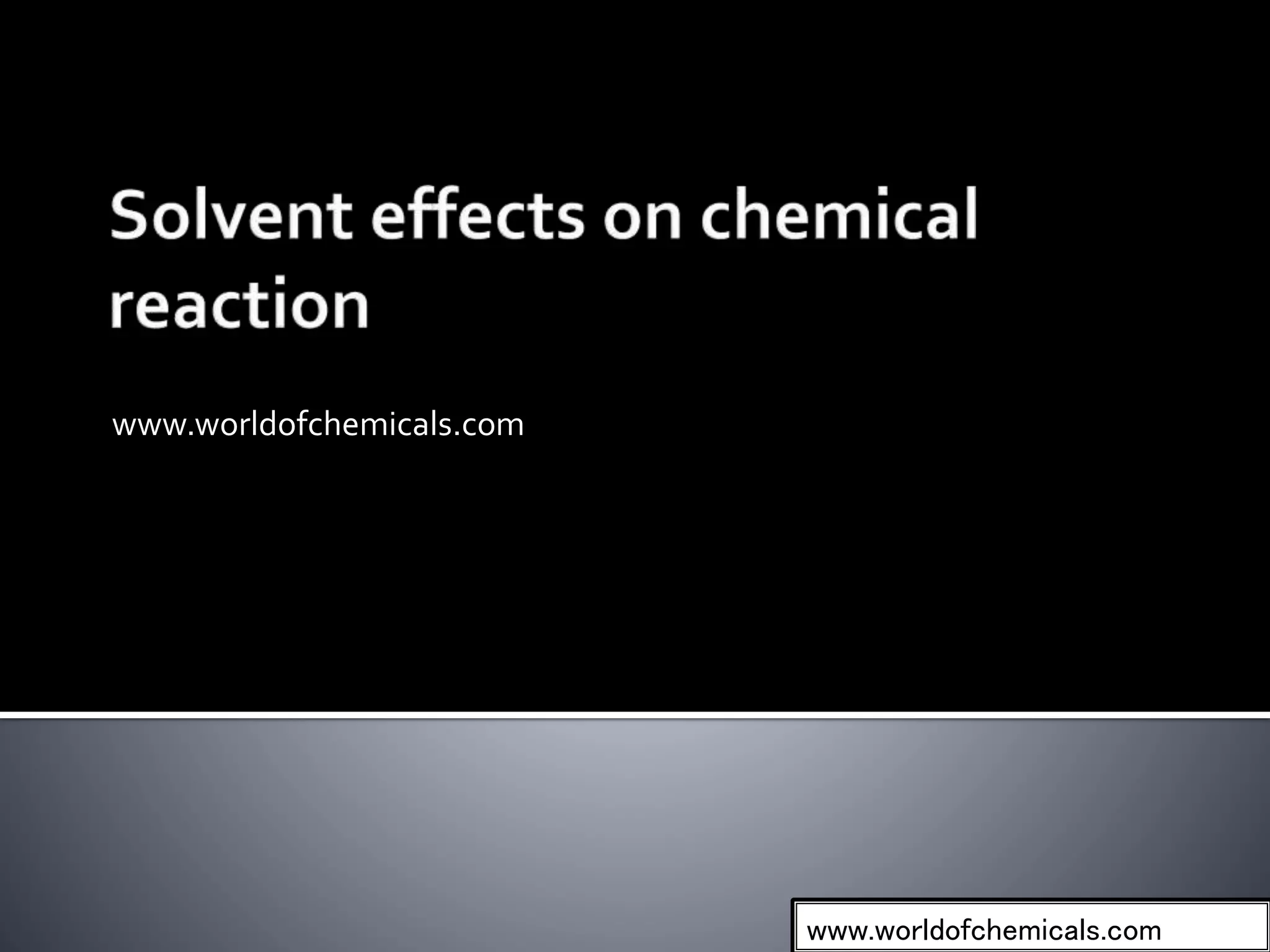 Solvent Effects on Chemical Reaction PPT