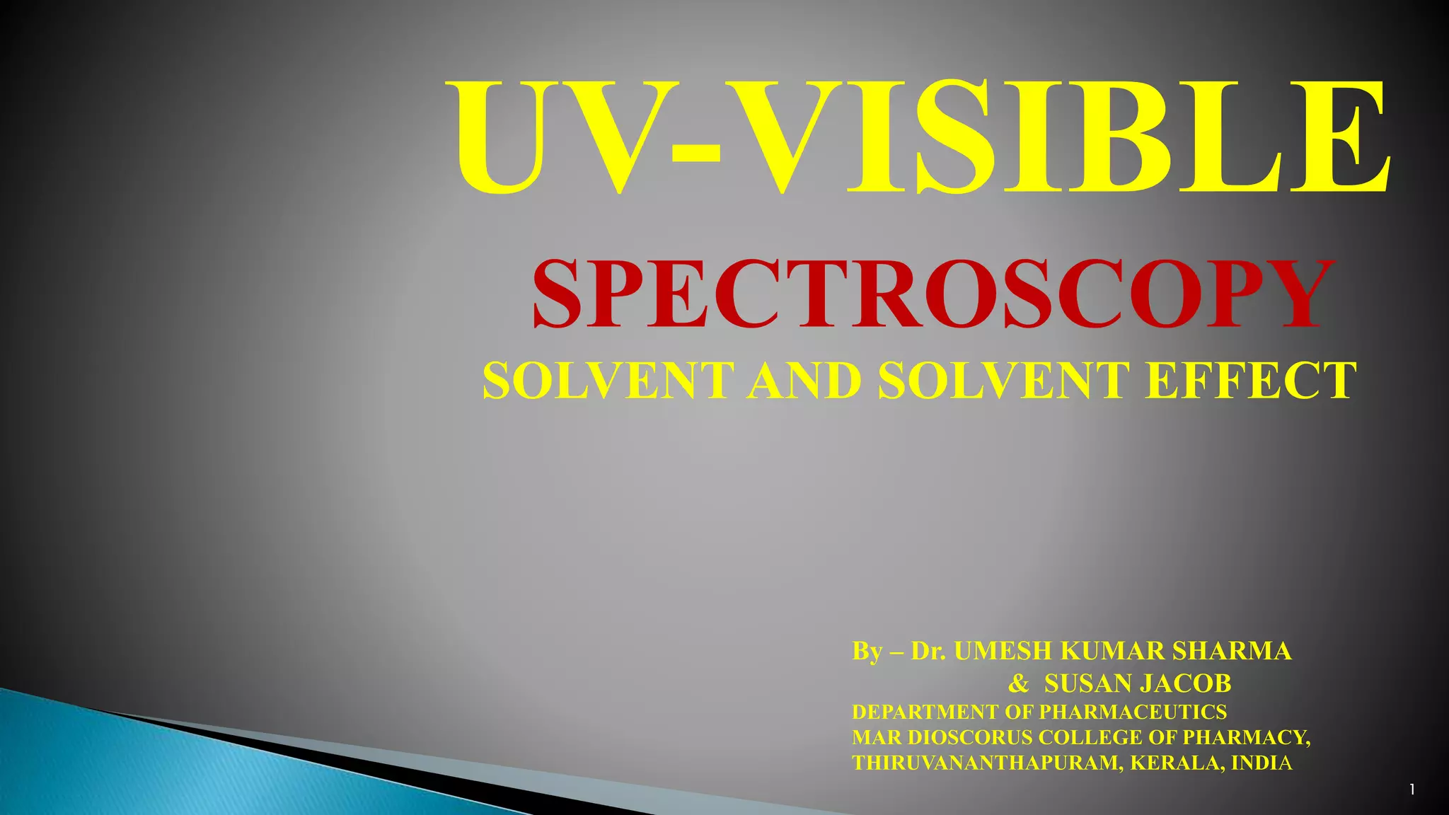 Solvents and solvent effect in UV Vis Spectroscopy, By Dr. Umesh