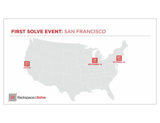 FIRST SOLVE EVENT: SAN FRANCISCO
JULY 28
OCTOBER 20
SEPTEMBER 18
 