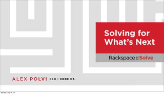 Rackspace::Solve SFO - CoreOS CEO Alex Polvi on Solving for What's Next