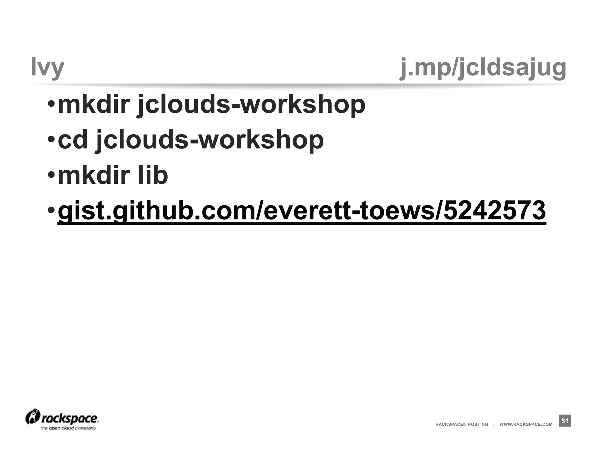 Compute Example




                  RACKSPACE® HOSTING   |   WWW.RACKSPACE.COM
                                                               51
 