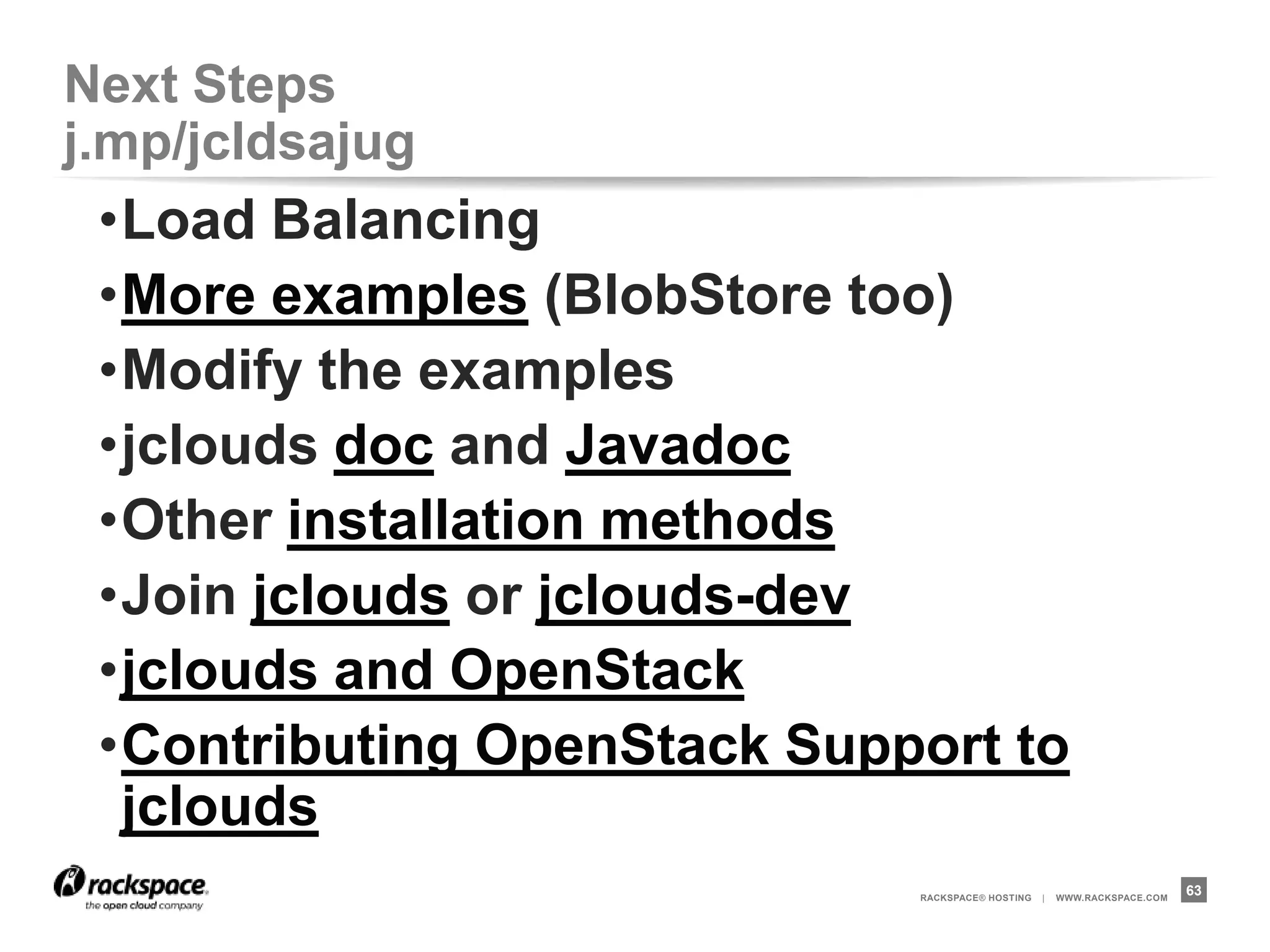 Thank You
  And don’t forget to terminate your VMs

  developer.rackspace.com
sdk-support@rackspace.com

                            Everett Toews
                            Developer Advocate
                            @everett_toews
 